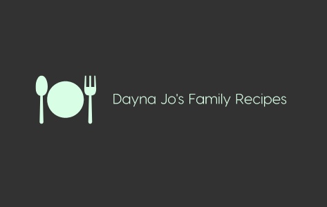 Dayna Jo's Family Recipes